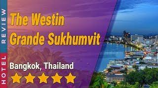 The Westin Grande Sukhumvit hotel review | Hotels in Bangkok | Thailand Hotels