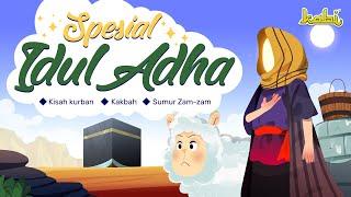 Spesial Idul Adha - Kurban, Ka'bah & Sumur Zam-Zam | Kisah Teladan Nabi | Cerita Islami Anak Muslim