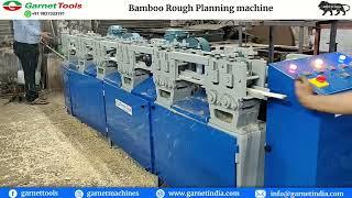 Bamboo Rough Planning Machine | Bamboo Working Machine | Garnet India