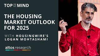 The Housing Market Outlook for 2025 with HousingWire’s Logan Mohtashami