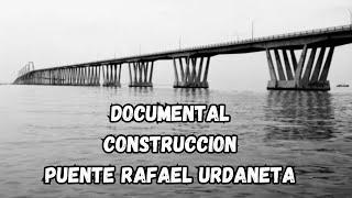 Documentary Construction of Bridge over Lake MARACAIBO VENEZUELA RAFAEL URDANETA