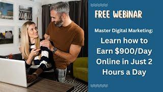 Master digital Marketing: learn how to earn 900$/day online in just 2 hours a day