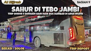 SAHUR DI TEBO JAMBI !! 51 JAM NAIK PO AL HIJRAH SUITES FAMILY DI ARUS MUDIK 2024 ! (9/11)