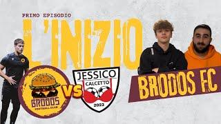 “L’INIZIO” ️ BRODOS FC vs Jessico Calcetto Ep.1