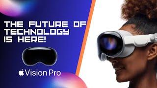 Apple Vision Pro: The Future of Technology is Here!