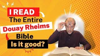 I Read the Douay Rheims Bible - Is It Good?