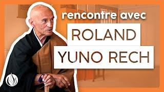 Comment être soi-même ? - Rencontre avec le maître Roland Yuno Rech