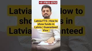 Latvia FTS | How to show funds in Latvia | Guaranteed Visa | Satish Kumar Bhargava