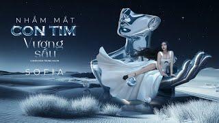 NHẮM MẮT CON TIM VƯƠNG SẦU - SOFIA x TRUNG NGON | OFFICIAL VISUALIZER