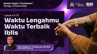 IBADAH JOYFUL | 09 Maret 2025 - 15.30 WIB | Pdt. Edwart Kristian Tambunan ( GKI Beringin)