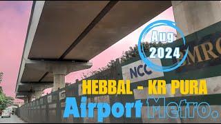 Bangalore Metro : Blue line : Airport line : Hebbal to Tin Factory: AUG 2024  #bmrcl #bangaloremetro