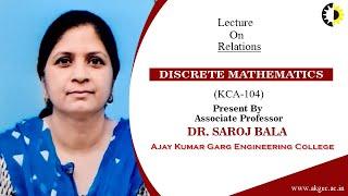 ''Relations'' Discrete Mathematics Lecture   01 By Dr Saroj Bala, AKGEC