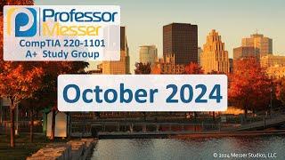 Professor Messer's 220-1101 A+ Study Group - October 2024