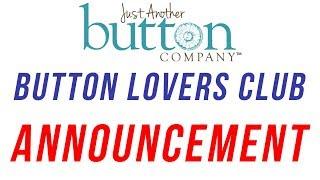 Button Lovers Club Announcement -  Just Another Button Company -  Fat Quarter Shop