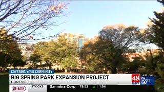 Plans to expand Big Spring Park in Huntsville are in the works