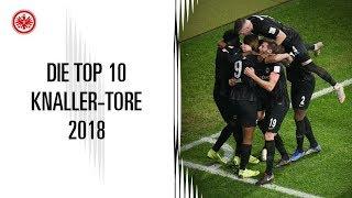 Die 10 besten Tore 2018 von Eintracht Frankfurt