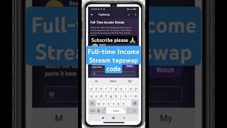 Full-time Income Stream tapswap code | tapswap code Full-time Income Stream #tapswapcode #code