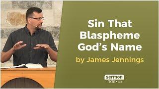 Sin That Blaspheme God’s Name by James Jennings