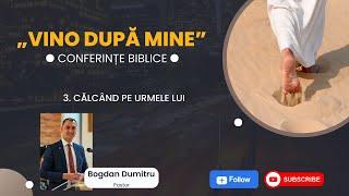 03 - Vino după Mine: Călcând pe urmele Lui