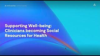 Supporting Well Being Clinicians Becoming Social Resources for Health | Wellcoaches