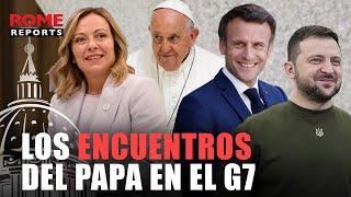 G7 ITALIA | Meloni, Zelenski y Macron… Estos son algunos de los encuentros del papa en el G7