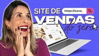 Como Criar um Site de Vendas? | Passo a Passo COMPLETO e FÁCIL