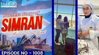 Success Story of Simran Kaur ''Australia Visa Grant'' Seabird Education EP NO 1008