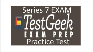 Taking a TestGeek Practice Final. Series 7 Exam Prep Practice Test 5