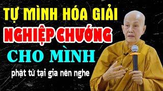 Cách Tự Mình Hóa Giải Nghiệp Chướng Cho Mình - Pháp Thoại Sư cô Tâm Tâm