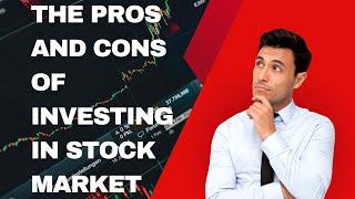 Pros and Cons of Investing in the Stock Market: What You Need to Know