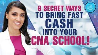 6 Secret ways to bring fast cash into your CNA School!!