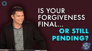 Is Your Forgiveness Final… Or Still Pending? | Andrew Farley