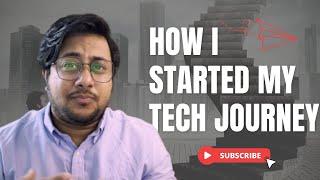 How I started my Tech Journey | The Story that you don't know #satyajitpattnaik #techjourney