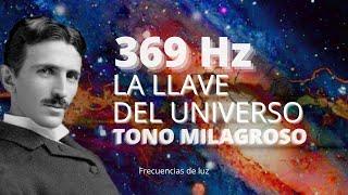 369 Hz Frecuencia Nikola Tesla -  La Llave del Universo ‐ Tono Milagroso - Eleva Energía y Vibración