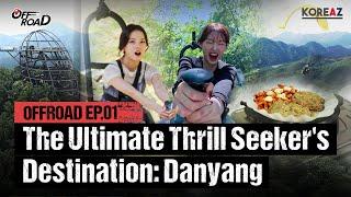 Love activities? Love nature? Then Danyang is your destination | KOREAZ OFF ROAD EP.01