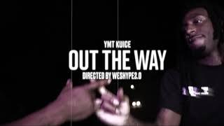 YMT Kuice - "Out The Way" (Official Video)