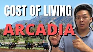 What is the Cost of Living in Arcadia CA? (2022)