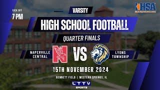 Varsity High School Football Quarter Final Playoffs:  Lyons Township vs Naperville Central