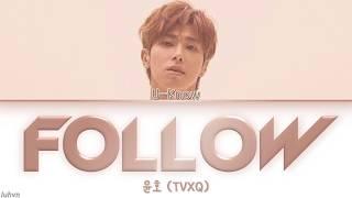 U-KNOW (유노윤호) - ‘Follow' LYRICS [HAN|ROM|ENG COLOR CODED] 가사