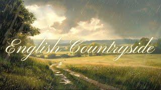 Rain Music & Ambience | Walk In The English Countryside with Beautiful Playlist & Rain Sounds