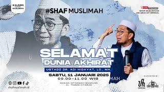 [LIVE] Kajian Shaf Muslimah: Selamat Dunia Akhirat - Ustadz Adi Hidayat