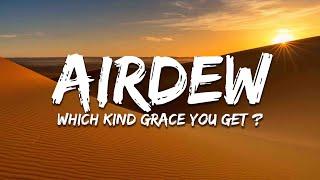 Airdew - Which Kind Grace You Get  (Lyrics)