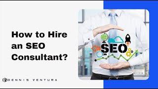 How to Hire an SEO Consultant?