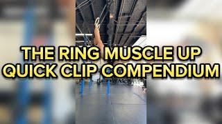 The Ring Muscle Up Quick Clip Compendium