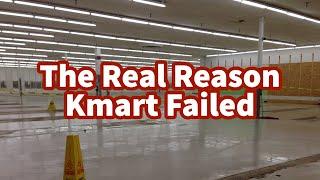 The Real Reason Kmart Failed…