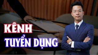 Các kênh tuyển dụng hiệu quả|Dương Duy Hùng