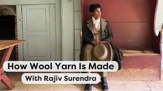 How Wool Yarn Was Made in the 1800s, With Rajiv Surendra