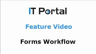 IT Portal Feature - Workflow (Forms & Templates)