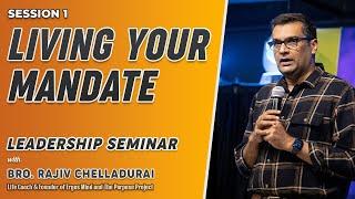 Living Your Mandate | Bro. Rajiv Chelladurai | Leadership Seminar - Session 1 | Interface Fellowship