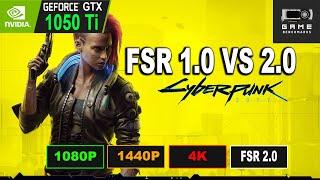 CYBERPUNK 2077 | FSR 1.0 VS FSR 2.0 | GTX 1050 TI Benchmark | 1080P | 1440P | 4K | 2022